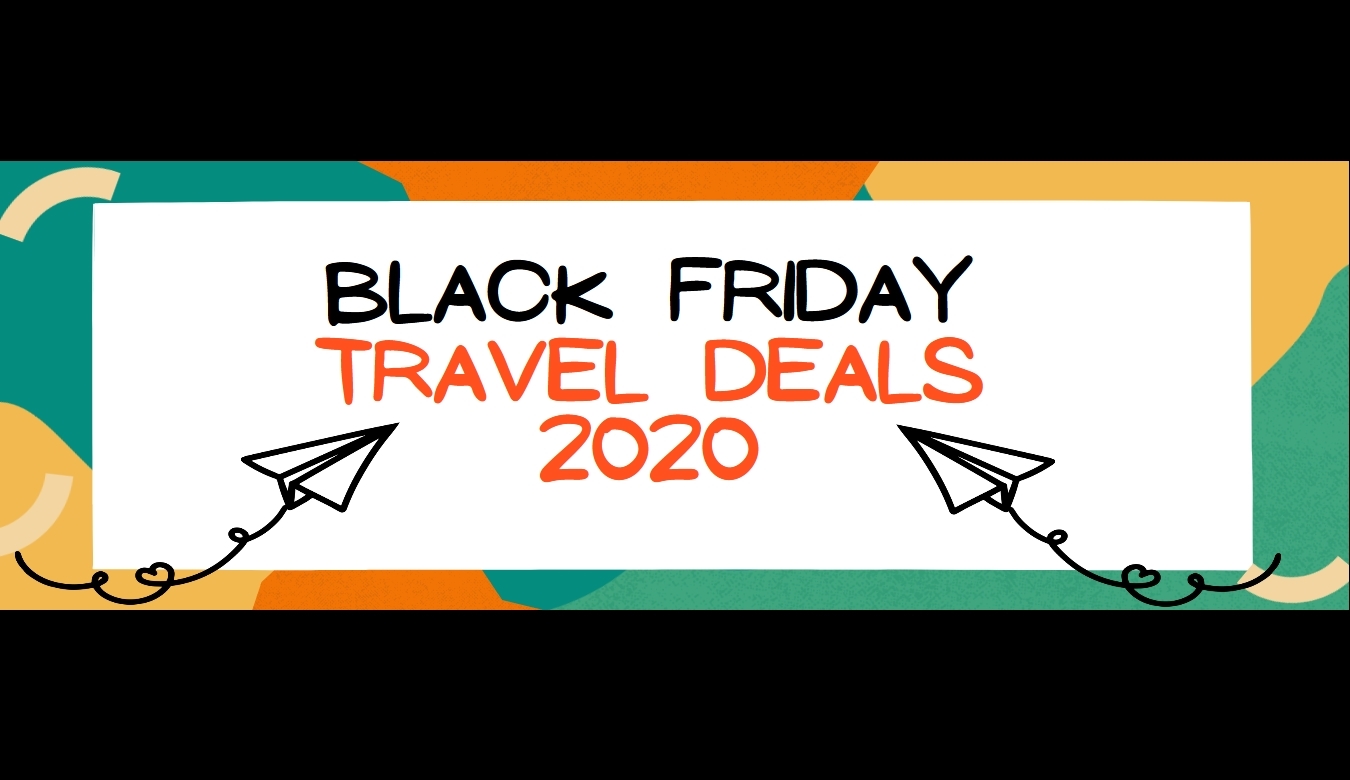 Black Friday Travel Deals 2020 What To Expect